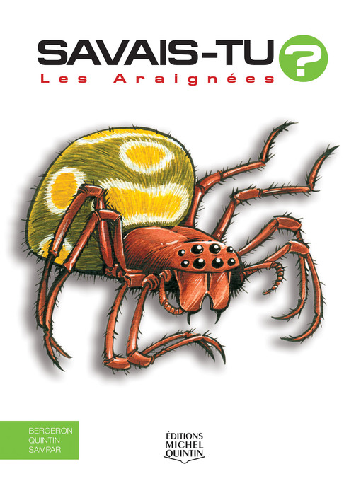 Title details for Savais-tu?--En couleurs 4--Les Araignées by Michel Quintin - Available